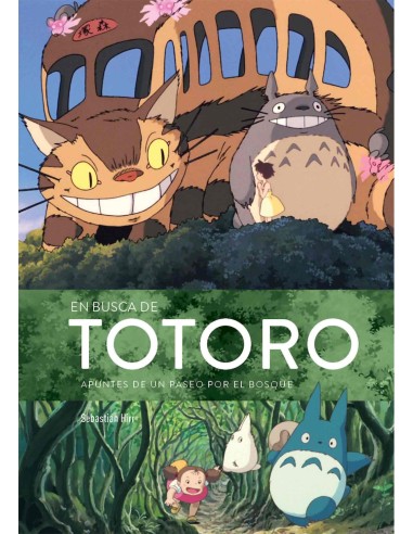 EN BUSCA DE TOTORO: APUNTES DE UN PASEO POR EL BOSQUE