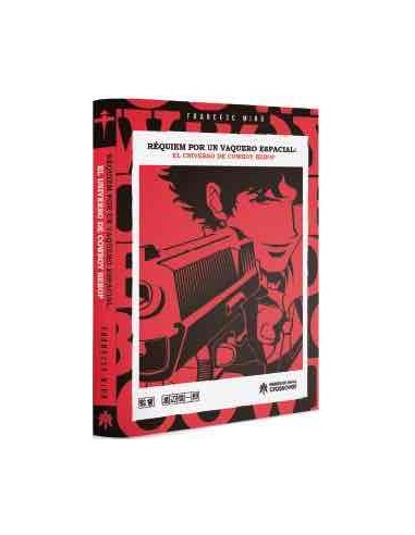 REQUIEM POR UN VAQUERO ESPACIAL: EL UNIVERSO DE COWBOY BEBOP