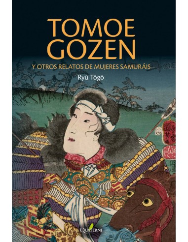 TOMOE GOZEN Y OTROS RELATOS DE MUJERES SAMURAIS