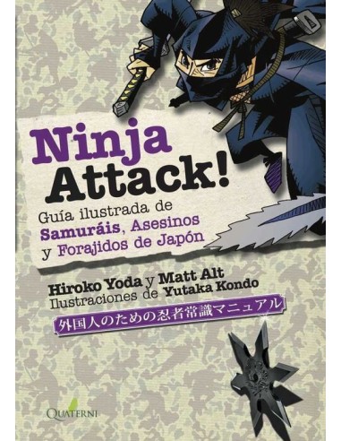 NINJA ATTACK!: GUIA ILUSTRADA DE SAMURAIS, ASESINOS Y FORAJIDSO DE JAPON