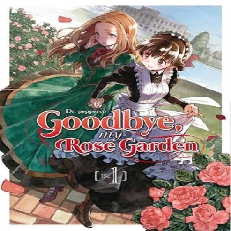 GOODBYE, MY ROSE GARDEN Nº01