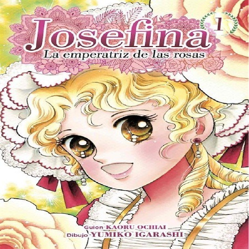 JOSEFINA: LA EMPERATRIZ DE LAS ROSAS Nº01