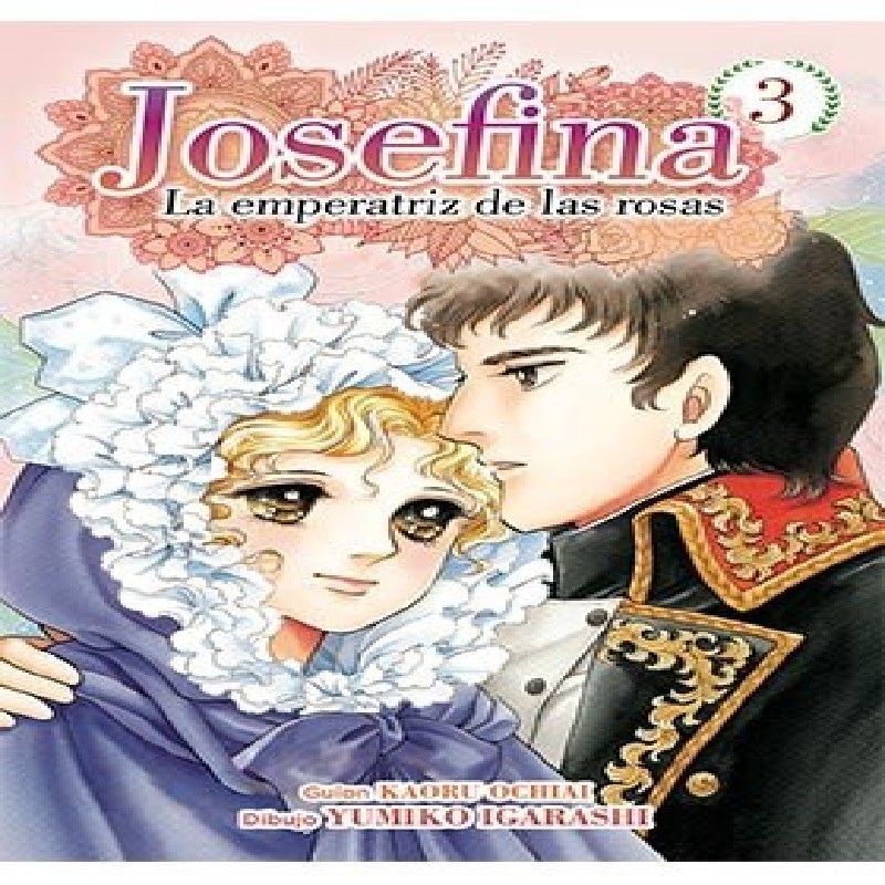 JOSEFINA: LA EMPERATRIZ DE LAS ROSAS Nº03