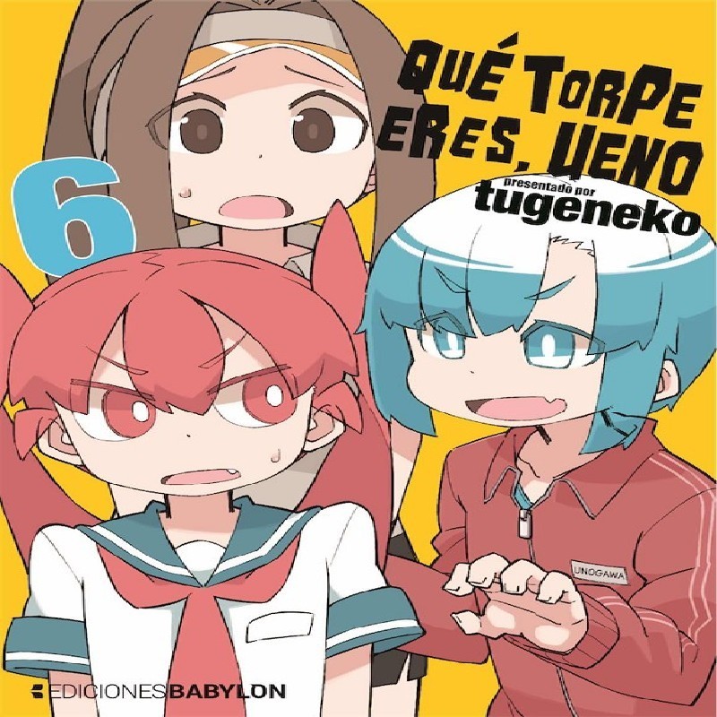 QUE TORPE ERES, UENO Nº06