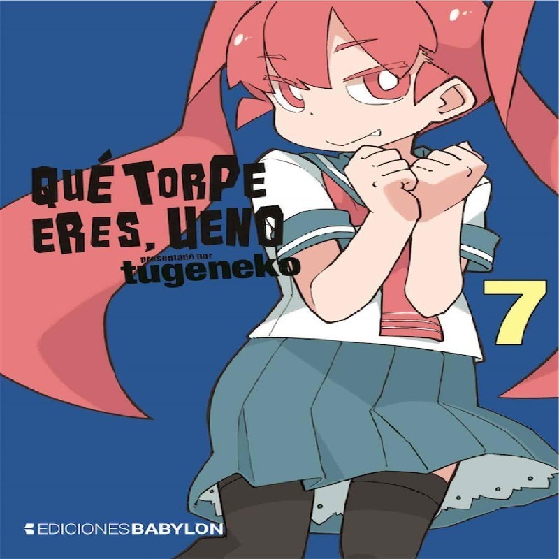 QUE TORPE ERES, UENO Nº07