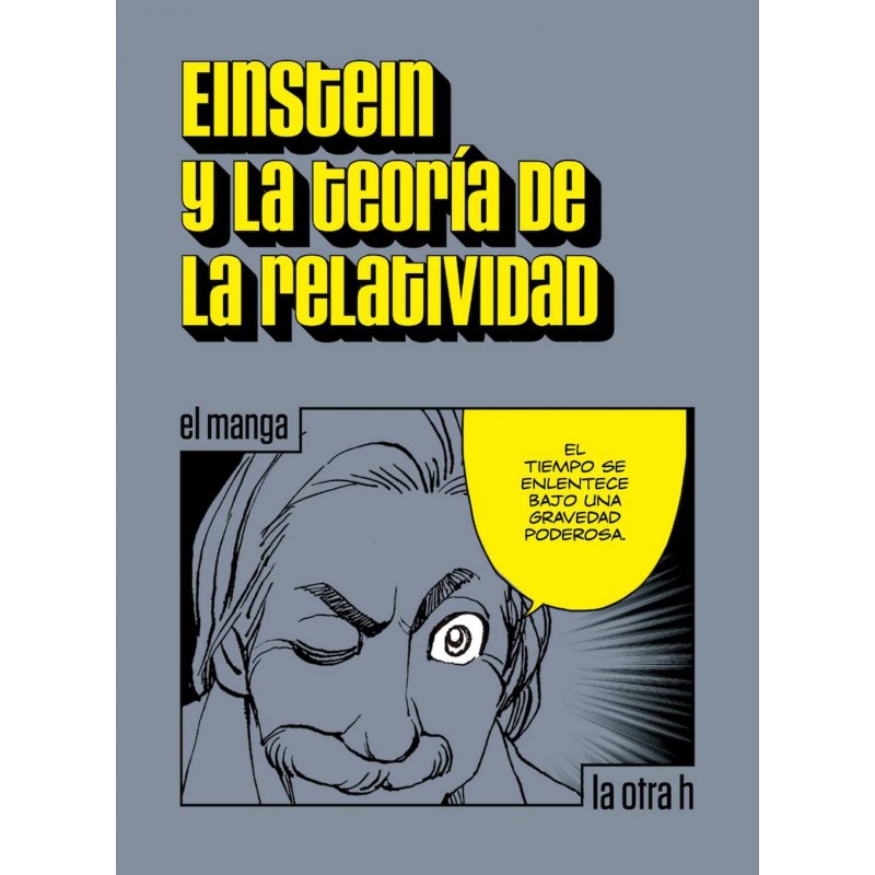 EINSTEIN Y LA TEORIA DE LA RELATIVIDAD (EL MANGA)