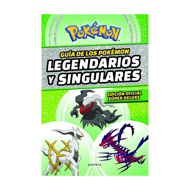 GUIA DE LOS POKEMON LEGENDARIOS Y SINGULARES: EDICION OFICIAL SUPER DELUXE